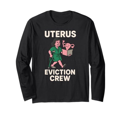 Hysterektomie Uterus Eviction Crew Fun Damen Chirurgie Patient Langarmshirt von Hysterectomy Surgery Patient Get Well Recover Wear