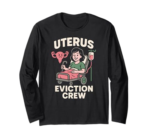 Hysterektomie Uterus Eviction Crew Fun Damen Chirurgie Patient Langarmshirt von Hysterectomy Surgery Patient Get Well Recover Wear