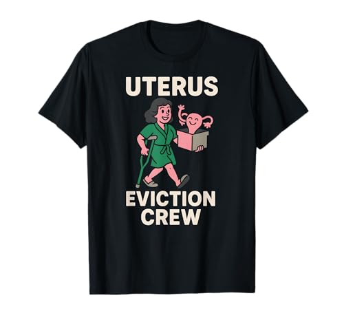 Hysterektomie Uterus Eviction Crew Fun Damen Chirurgie Patient T-Shirt von Hysterectomy Surgery Patient Get Well Recover Wear