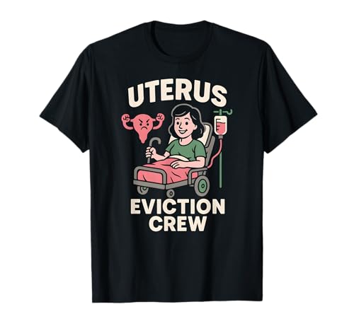 Hysterektomie Uterus Eviction Crew Fun Damen Chirurgie Patient T-Shirt von Hysterectomy Surgery Patient Get Well Recover Wear