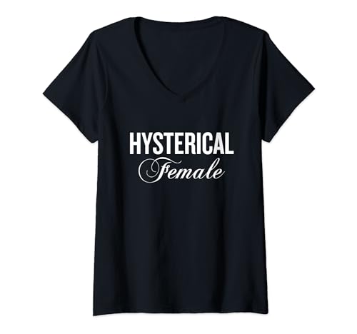 Damen Hysterical Female gift Support Women Political Tgift T-Shirt mit V-Ausschnitt Damen Hysterical Female gift Support Women Political Tgift T-Shirt mit V-Ausschnitt von Hysterical Female gifts Nasty Woman gift Comedian