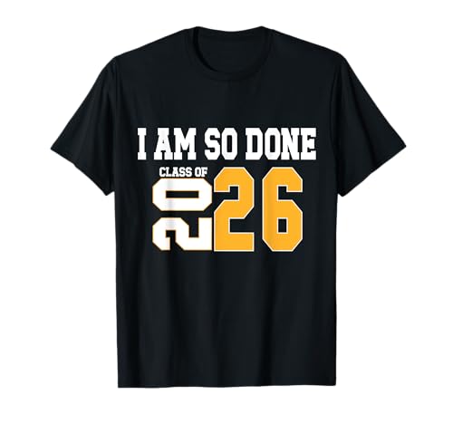 Class of 2026 I Am So Done Abschluss-T-Shirt für Damen und Herren T-Shirt Class of 2026 I Am So Done Abschluss-T-Shirt für Damen und Herren T-Shirt von I AM SO DONE CLASS OF 2026