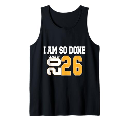 Class of 2026 I Am So Done Abschluss-T-Shirt für Damen und Herren Tank Top von I AM SO DONE CLASS