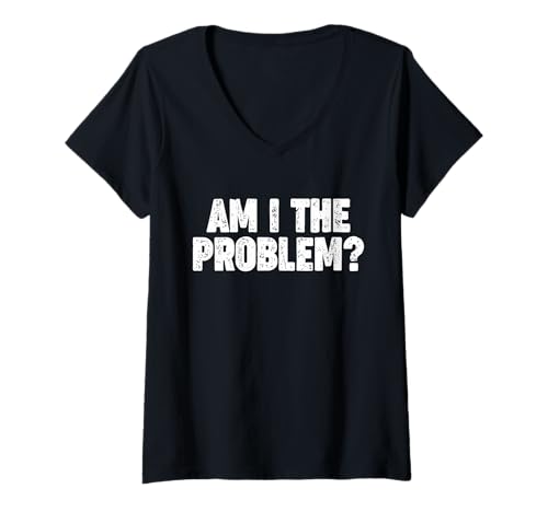 Damen Bin ICH DAS Problem T-Shirt mit V-Ausschnitt von I AM THE PROBLEM