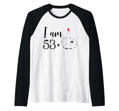 I Am 53 Plus 1 Mittelfinger Lustig 54 Geburtstag Frauen Raglan I Am 53 Plus 1 Mittelfinger Lustig 54 Geburtstag Frauen Raglan von I Am 53 Plus 1 Middle Finger 54 Years Old Women