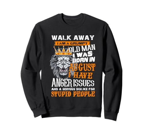 König der Löwen Walk Away I Am A Grumpy Old Man I Was Born In Aug Sweatshirt König der Löwen Walk Away I Am A Grumpy Old Man I Was Born In Aug Sweatshirt von I Am A Grumpy Old Man I Was Born In August Tees