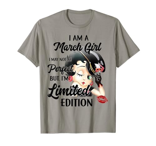 I Am A March Girl I May Not Be Perfect I'm Limited Edition T-Shirt von I Am A March Girl Funny Birthday Tee Shirt Gift