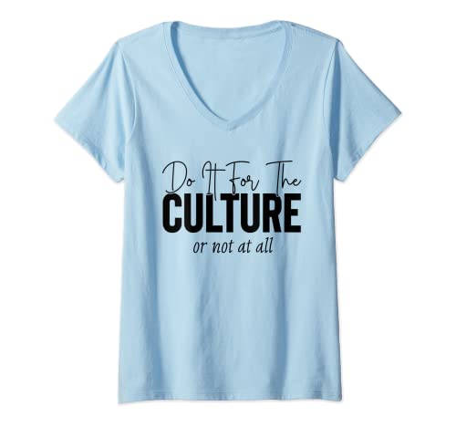 Damen Do It For The Culture Damen Culture Hemd, Schwarz T-Shirt mit V-Ausschnitt von I Am Black History Month Black Culture Tee Shirts