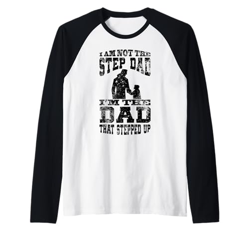 Herren I Am Not The Step Dad I Am The Dad That Stepped Up Raglan von I Am Not The Step Dad Shop