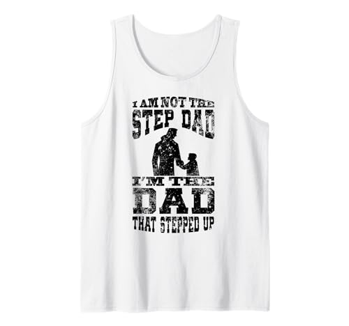 Herren I Am Not The Step Dad I Am The Dad That Stepped Up Tank Top von I Am Not The Step Dad Shop