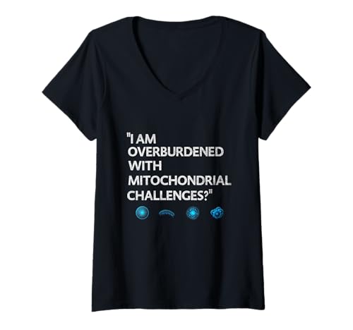 Damen Ich Bin mit mitochondrialen Herausforderungen überlastet T-Shirt mit V-Ausschnitt von I Am Overburdened With Mitochondrial Challenge