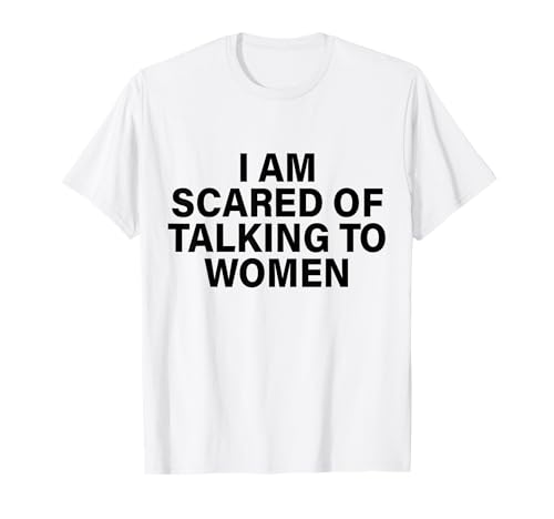 Lustiger Spruch I Am Scared Of Talking To Women For Men T-Shirt Lustiger Spruch I Am Scared Of Talking To Women For Men T-Shirt von I Am Scared Of Talking To Women For Men