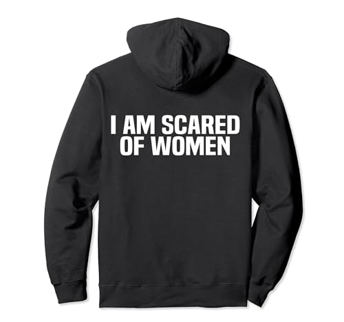 Lustiger Spruch Herren I Am Scared Of Women Pullover Hoodie Lustiger Spruch Herren I Am Scared Of Women Pullover Hoodie von I Am Scared Of Women Funny