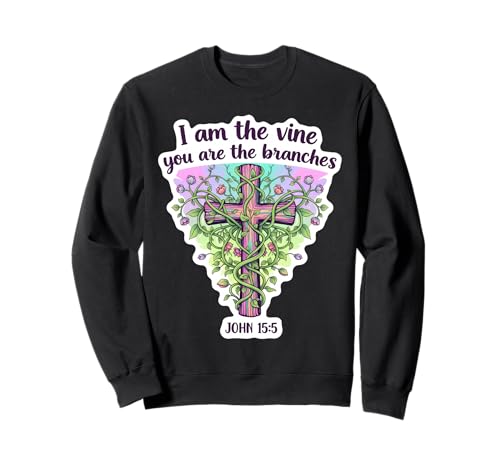 I Am The Vine You Are The Branches Christian Bible Damen Sweatshirt I Am The Vine You Are The Branches Christian Bible Damen Sweatshirt von I Am The Vine You Are The Branches Womens Products