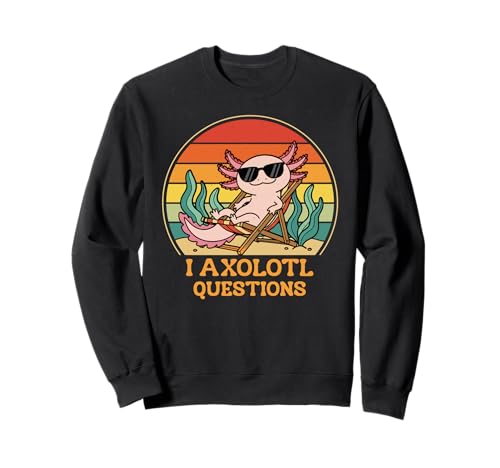 I Axolotl Questions Adults Kids Retro Vintage Axolotl Sweatshirt I Axolotl Questions Adults Kids Retro Vintage Axolotl Sweatshirt von I Axolotl Questions Shirt For Women Men Kids