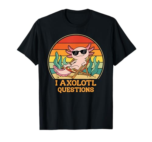 I Axolotl Questions Adults Kids Retro Vintage Axolotl T-Shirt I Axolotl Questions Adults Kids Retro Vintage Axolotl T-Shirt von I Axolotl Questions Shirt For Women Men Kids