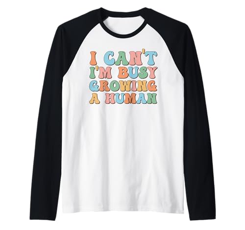 Ich kann Nicht, ich Bin damit beschäftigt, einen Menschen für Schwangere Frauen zu züchten Lustig Raglan von I Can't I'm Busy Growing A Human Funny Pregnancy