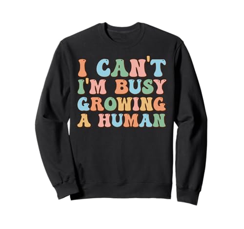 Ich kann Nicht, ich Bin damit beschäftigt, einen Menschen für Schwangere Frauen zu züchten Lustig Sweatshirt Ich kann Nicht, ich Bin damit beschäftigt, einen Menschen für Schwangere Frauen zu züchten Lustig Sweatshirt von I Can't I'm Busy Growing A Human Funny Pregnancy