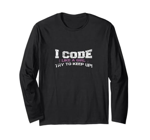 I Code Like A Girl Try To Keep Up Funny IT Geek Programmierer Langarmshirt I Code Like A Girl Try To Keep Up Funny IT Geek Programmierer Langarmshirt von I Code Like A Girl Try To Keep Up Programmer Gifts