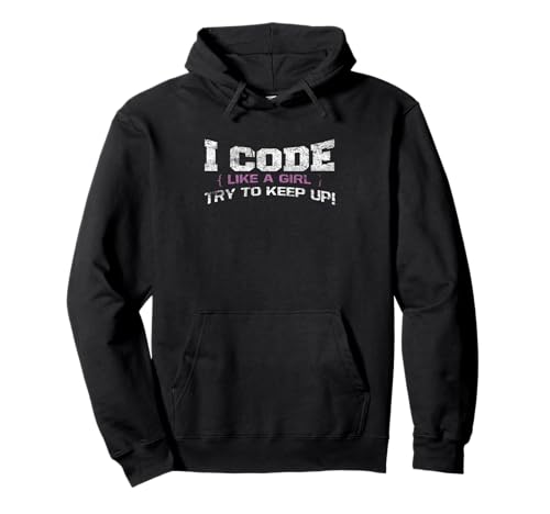 I Code Like A Girl Try To Keep Up Funny IT Geek Programmierer Pullover Hoodie I Code Like A Girl Try To Keep Up Funny IT Geek Programmierer Pullover Hoodie von I Code Like A Girl Try To Keep Up Programmer Gifts