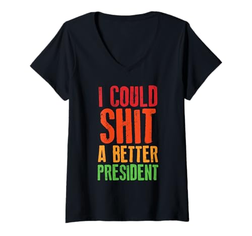 Damen Ich könnte einen besseren Präsidenten scheißen Lustig Sarkastisch T-Shirt mit V-Ausschnitt von I Could Shit A Better President