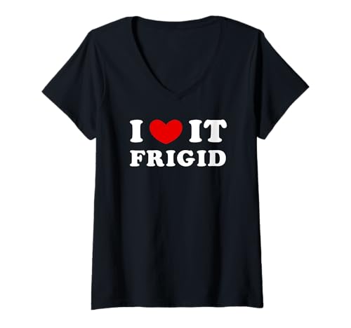 Damen I Love It Frigid, Ich Liebe Es Kalt T-Shirt mit V-Ausschnitt von I Do It Frigid