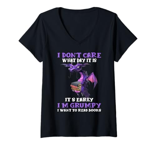 Damen I Don't Care What Day It Is Early I'm Grumpy I Want T-Shirt mit V-Ausschnitt Damen I Don't Care What Day It Is Early I'm Grumpy I Want T-Shirt mit V-Ausschnitt von I Don't Care What Day It Is It's Early I'm Grumpy