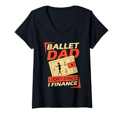 Damen Ballett Papa T-Shirt I Don't Dance I Finance Shirt Dance Dad T-Shirt mit V-Ausschnitt Damen Ballett Papa T-Shirt I Don't Dance I Finance Shirt Dance Dad T-Shirt mit V-Ausschnitt von I Don't Dance I Finance, Ballet Dad Dance T-Shirt
