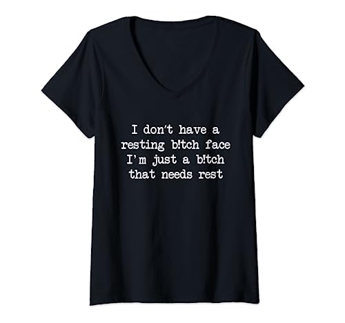 Damen Funny I Don't Have A Resting Bitch-Face Sarkastic Mom Life T-Shirt mit V-Ausschnitt Damen Funny I Don't Have A Resting Bitch-Face Sarkastic Mom Life T-Shirt mit V-Ausschnitt von I Don't Have A Resting Bitch-Face Sarcastic Mom