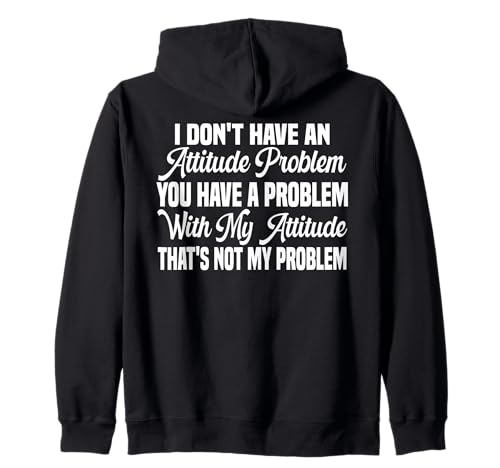 I Don't Have An Attitude Problem Funny Sarcastic Quote Women Kapuzenjacke von I Don't Have An Attitude Problem Women Men Sarcasm