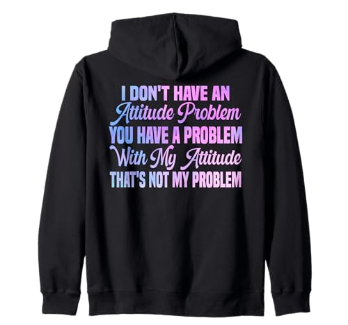I Don't Have An Attitude Problem Lustiges sarkastisches Zitat Frauen Kapuzenjacke I Don't Have An Attitude Problem Lustiges sarkastisches Zitat Frauen Kapuzenjacke von I Don't Have An Attitude Problem Women Men Sarcasm