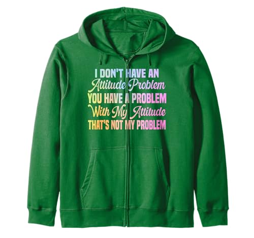 I Don't Have An Attitude Problem Lustiges sarkastisches Zitat Frauen Kapuzenjacke von I Don't Have An Attitude Problem Women Men Sarcasm