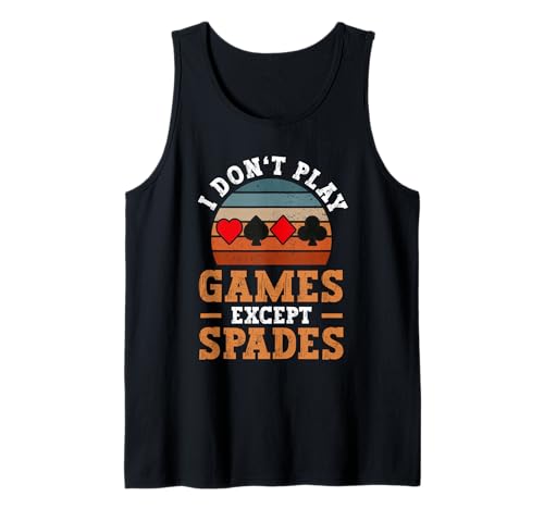 Retro Kartenspiel Design Für Männer Frauen Spades Turnier Tank Top von I Don't Play Games Except Spades