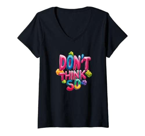 Damen Don't Think So Emblem für einen hübschen Look T-Shirt mit V-Ausschnitt von I Don't Think so