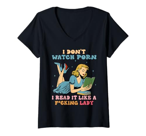 Damen I Dont Watch P.O.R.N I Read It Like Fcking Lady Lustiger Spruch T-Shirt mit V-Ausschnitt Damen I Dont Watch P.O.R.N I Read It Like Fcking Lady Lustiger Spruch T-Shirt mit V-Ausschnitt von I Don’t Watch P.o.r.n I Read It Like A Fcking Lady