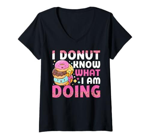 Damen Ich weiß nicht, was ich tue T-Shirt mit V-Ausschnitt Damen Ich weiß nicht, was ich tue T-Shirt mit V-Ausschnitt von I Donut Know What I Am Doing Sweets Gift Cute Eat