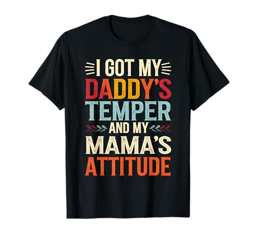 Ich Habe das Temperament meines Vaters und die Einstellung meiner Mama bekommen, Eltern, cool. T-Shirt Ich Habe das Temperament meines Vaters und die Einstellung meiner Mama bekommen, Eltern, cool. T-Shirt von I Got My Daddy's Temper Funny Tee