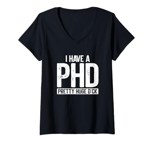 Damen I Have A Phd Funny Graphic T-Shirt mit V-Ausschnitt Damen I Have A Phd Funny Graphic T-Shirt mit V-Ausschnitt von I Have A Phd Funny Graphic