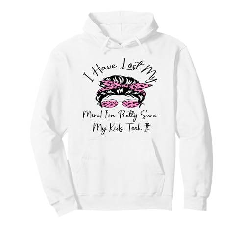 Ich Habe Meinen Verstand verloren. Ich Bin Mir ziemlich sicher, DASS Meine Kinder ihn genommen haben, Mutter Pullover Hoodie von I Have Lost My Mind My Kids Took it Father's Day