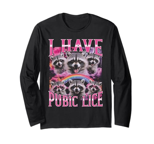 I Have Pubic Läuse Lustiger Bootleg Raccoon Girls Trip 2026 Langarmshirt von I Have Pubic Lice Funny Bootleg Raccoon