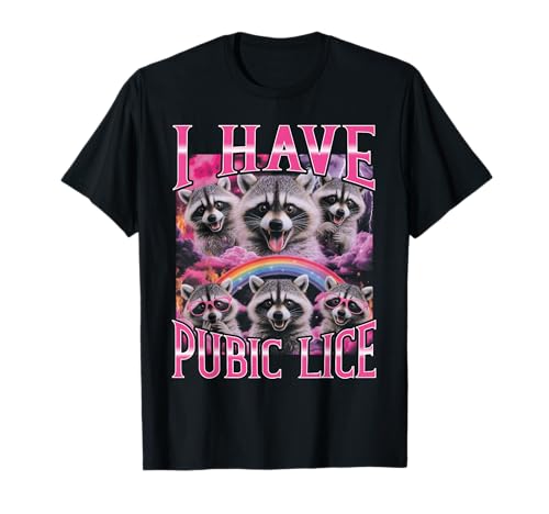 I Have Pubic Läuse Lustiger Bootleg Raccoon Girls Trip 2026 T-Shirt von I Have Pubic Lice Funny Bootleg Raccoon