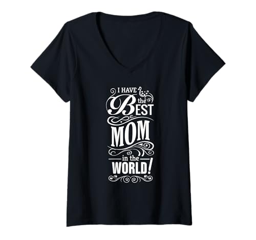Damen I Have The Best Mom In The World - Lustiger Muttertag T-Shirt mit V-Ausschnitt von I Have The Best Mom In The World