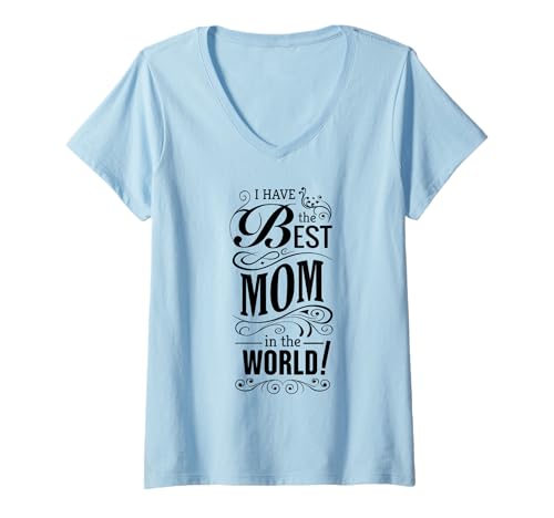 Damen I Have The Best Mom In The World - Lustiger Muttertag T-Shirt mit V-Ausschnitt von I Have The Best Mom In The World