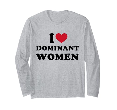 I Heart Women Of Faith I Love Dominant Women Submissive Langarmshirt von I Heart I Love Dominant Women Strong Independent