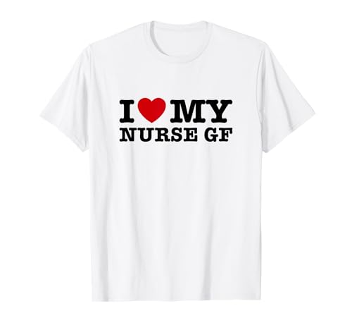 Herren I Love My Nurse Girlfriend GF T-Shirt Herren I Love My Nurse Girlfriend GF T-Shirt von I Heart My Nurse GF