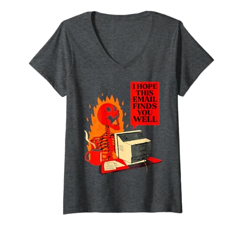 Damen Funny I Hope This Email Finds You Well sarkastische Arbeit Büro T-Shirt mit V-Ausschnitt Damen Funny I Hope This Email Finds You Well sarkastische Arbeit Büro T-Shirt mit V-Ausschnitt von I Hope This Email Finds You Well