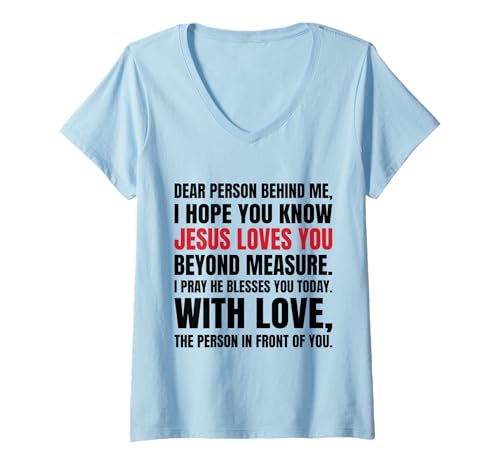 Damen Liebe Person hinter Mir, ich hoffe du weißt, DASS Jesus liebt T-Shirt mit V-Ausschnitt Damen Liebe Person hinter Mir, ich hoffe du weißt, DASS Jesus liebt T-Shirt mit V-Ausschnitt von I Hope You Know Jesus Loves You