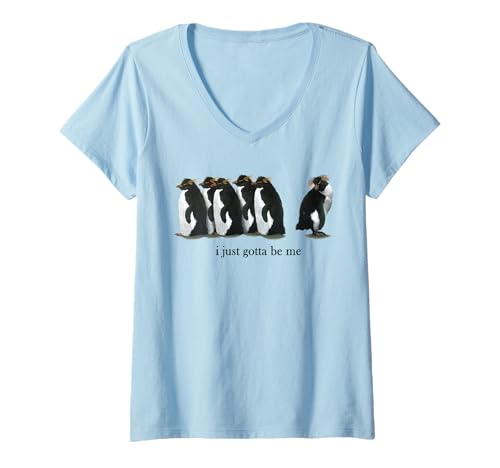 Damen I Just Gotta Be Me Rockhopper Pinguin Lustiges Spruch-Zitat T-Shirt mit V-Ausschnitt Damen I Just Gotta Be Me Rockhopper Pinguin Lustiges Spruch-Zitat T-Shirt mit V-Ausschnitt von I Just Gotta Be Me Penguin Shirt