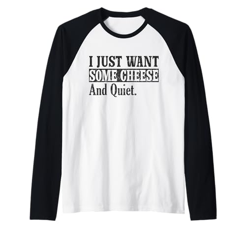 Herren I Just Want Some Cheese and Quiet - Einfaches Design für Männer Raglan von I Just Want Some Cheese and Quiet - Funny Design