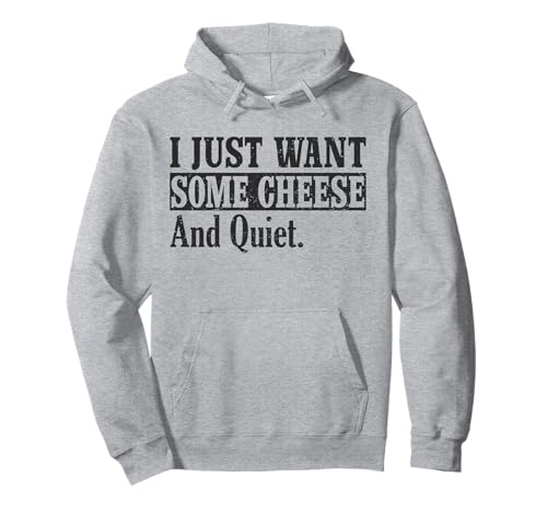 I Just Want Some Cheese and Quiet - Einfaches Design für Männer Pullover Hoodie von I Just Want Some Cheese and Quiet - Funny Design